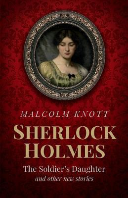 Sherlock Holmes: The Soldier's Daughter and oth... 1542597056 Book Cover