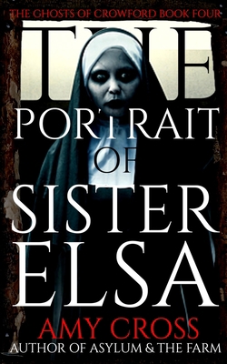 The Portrait of Sister Elsa (The Ghosts of Crow...            Book Cover
