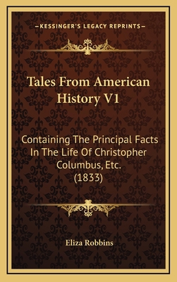 Tales From American History V1: Containing The ... 1165845679 Book Cover