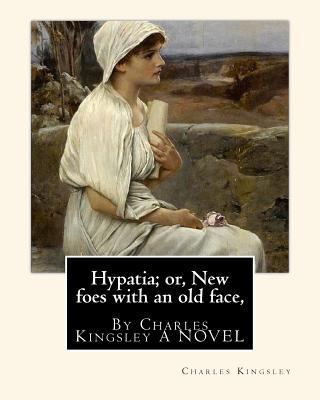 Hypatia; or, New foes with an old face, By Char... 1535454539 Book Cover