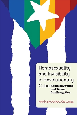 Homosexuality and Invisibility in Revolutionary... 1855662884 Book Cover