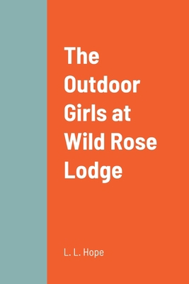 The Outdoor Girls at Wild Rose Lodge 1387701061 Book Cover