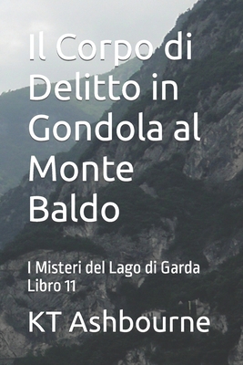 Il Corpo di Delitto in Gondola al Monte Baldo: ... [Italian] B09PRQCB43 Book Cover