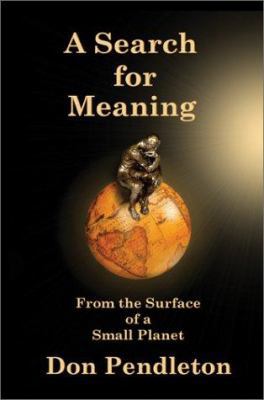 A Search for Meaning: From the Surface of a Sma... 0595263135 Book Cover