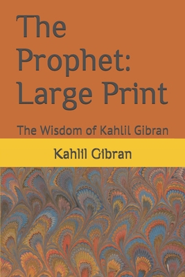 The Prophet: Large Print: The Wisdom of Kahlil ... [Large Print] B0851LL1WT Book Cover