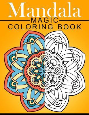 Mandala MAGIC Coloring Book: Mood Enhancing Man... 1534849971 Book Cover