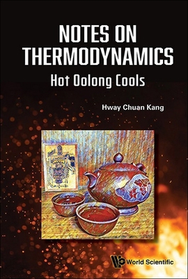 Notes on Thermodynamics: Hot Oolong Cools 9811290377 Book Cover