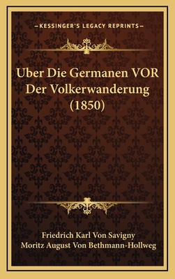 Uber Die Germanen VOR Der Volkerwanderung (1850) [German] 1169014801 Book Cover