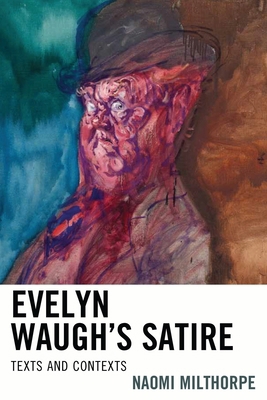 Evelyn Waugh's Satire: Texts and Contexts 1611478766 Book Cover