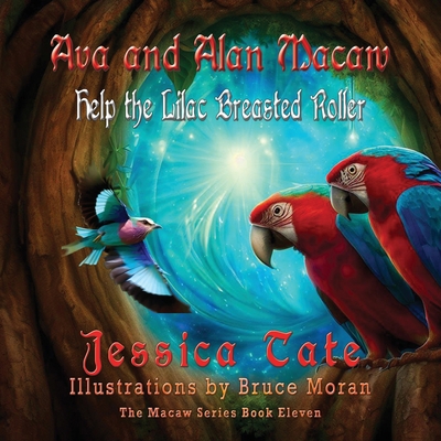 Ava and Alan Macaw Help a Lilac Breasted Roller 1648836283 Book Cover