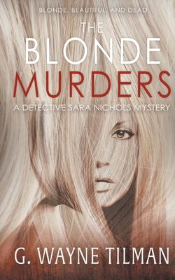 The Blonde Murders: A Detective Sara Nichols My... 1647348935 Book Cover