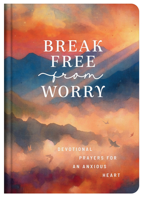 Break Free from Worry: Devotional Prayers for a... B0DJN1PFTF Book Cover