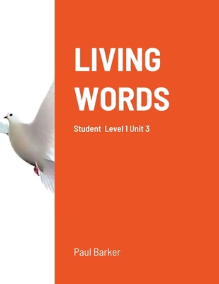 Living Words Level 1 Unit 3: Student Book Level... 1716854040 Book Cover