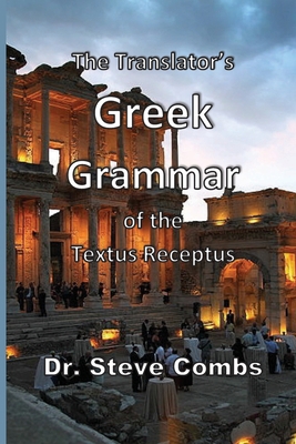 The Translator's Greek Grammar of the Textus Re... 1737638444 Book Cover