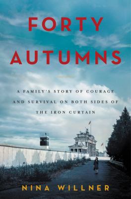 Forty Autumns: A Family's Story of Courage and ... 0062410318 Book Cover