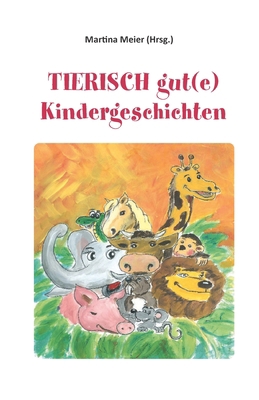 Tierisch gut(e) Kindergeschichten [German] 394036701X Book Cover