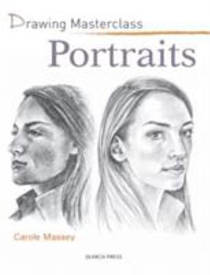 Drawing Masterclass: Portraits 1844487474 Book Cover