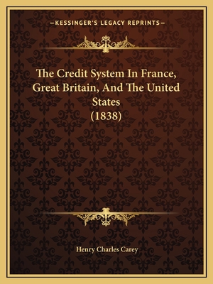 The Credit System In France, Great Britain, And... 1165080273 Book Cover