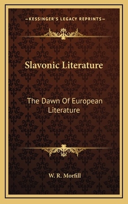 Slavonic Literature: The Dawn of European Liter... 1163558877 Book Cover