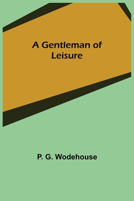 A Gentleman of Leisure 935575020X Book Cover