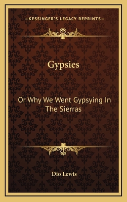 Gypsies: Or Why We Went Gypsying in the Sierras 1163560030 Book Cover