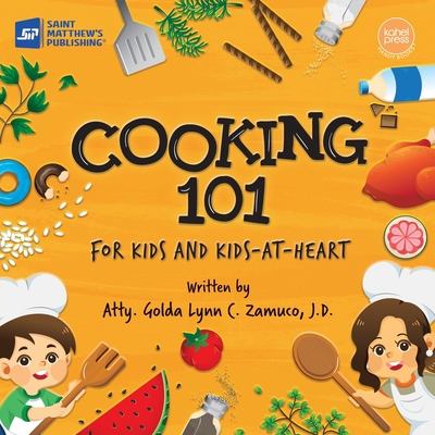 Cooking 101: For Kids and Kids-at-Heart 9716253699 Book Cover