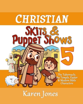 Christian Skits & Puppet Shows 5: The Tabernacl... B0C1J3BT19 Book Cover