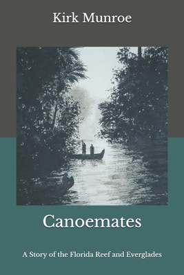 Canoemates: A Story of the Florida Reef and Eve... B08HTM68C2 Book Cover