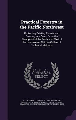 Practical Forestry in the Pacific Northwest: Pr... 1341560295 Book Cover