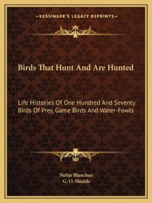 Birds That Hunt And Are Hunted: Life Histories ... 1162944722 Book Cover
