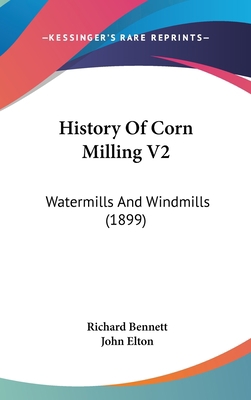 History Of Corn Milling V2: Watermills And Wind... 1436982065 Book Cover