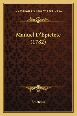 Manuel D'Epictete (1782) [French] 1166291731 Book Cover