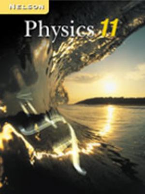 Nelson Physics 11 : Student Text National Edition 0176121366 Book Cover