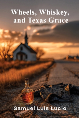 Wheels, Whiskey and Texas Graces B0GZSN9TC8 Book Cover