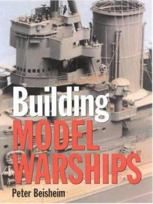 Building Model Warships of the Iron and Steel Eras 1861761295 Book Cover