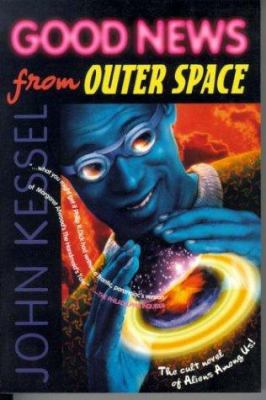 Good News from Outer Space 0312890419 Book Cover