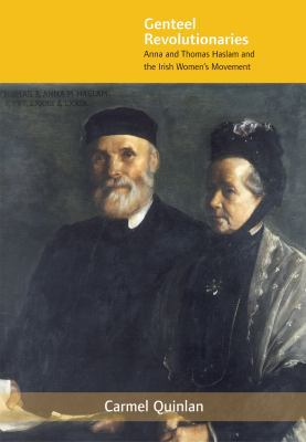 Genteel Revolutionaries: Anna and Thomas Haslam... 1859183948 Book Cover
