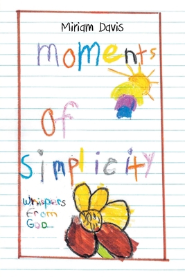 Moments of Simplicity: Whispers from God B0CHDPZCV1 Book Cover