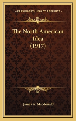 The North American Idea (1917) 116428794X Book Cover