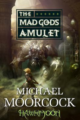 Hawkmoon: The Mad God's Amulet B005IUQHA4 Book Cover