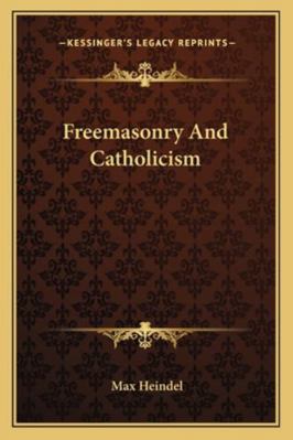 Freemasonry And Catholicism 1163154210 Book Cover