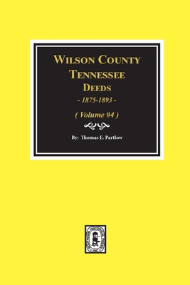 Wilson County, Tennessee Deeds, 1875-1893 - Vol... 0893089109 Book Cover