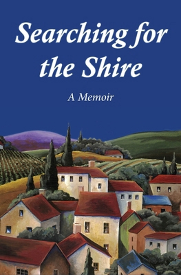 Searching for the Shire: A Memoir 0615344658 Book Cover