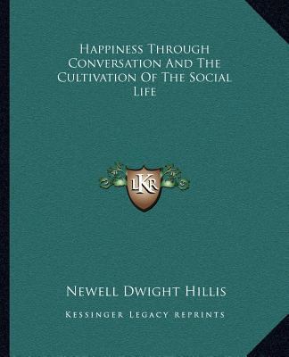 Happiness Through Conversation And The Cultivat... 1162878010 Book Cover