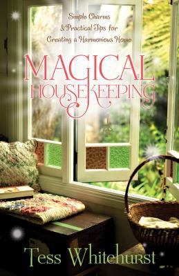 Magical Housekeeping: Simple Charms & Practical... 0738719854 Book Cover