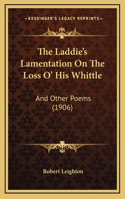 The Laddie's Lamentation On The Loss O' His Whi... 1168718473 Book Cover
