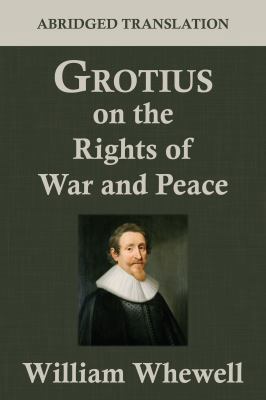 Grotius on the Rights of War and Peace: An Abri... 1616191511 Book Cover