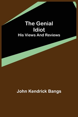 The Genial Idiot: His Views and Reviews 9355750927 Book Cover