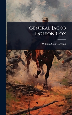 General Jacob Dolson Cox 1023629151 Book Cover
