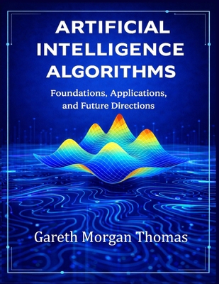 Artificial Intelligence Algorithms: Foundations... B0F59BM8NV Book Cover